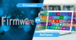 Firmware Và Software Khác Biệt, Định Nghĩa Và Chức Năng Featured