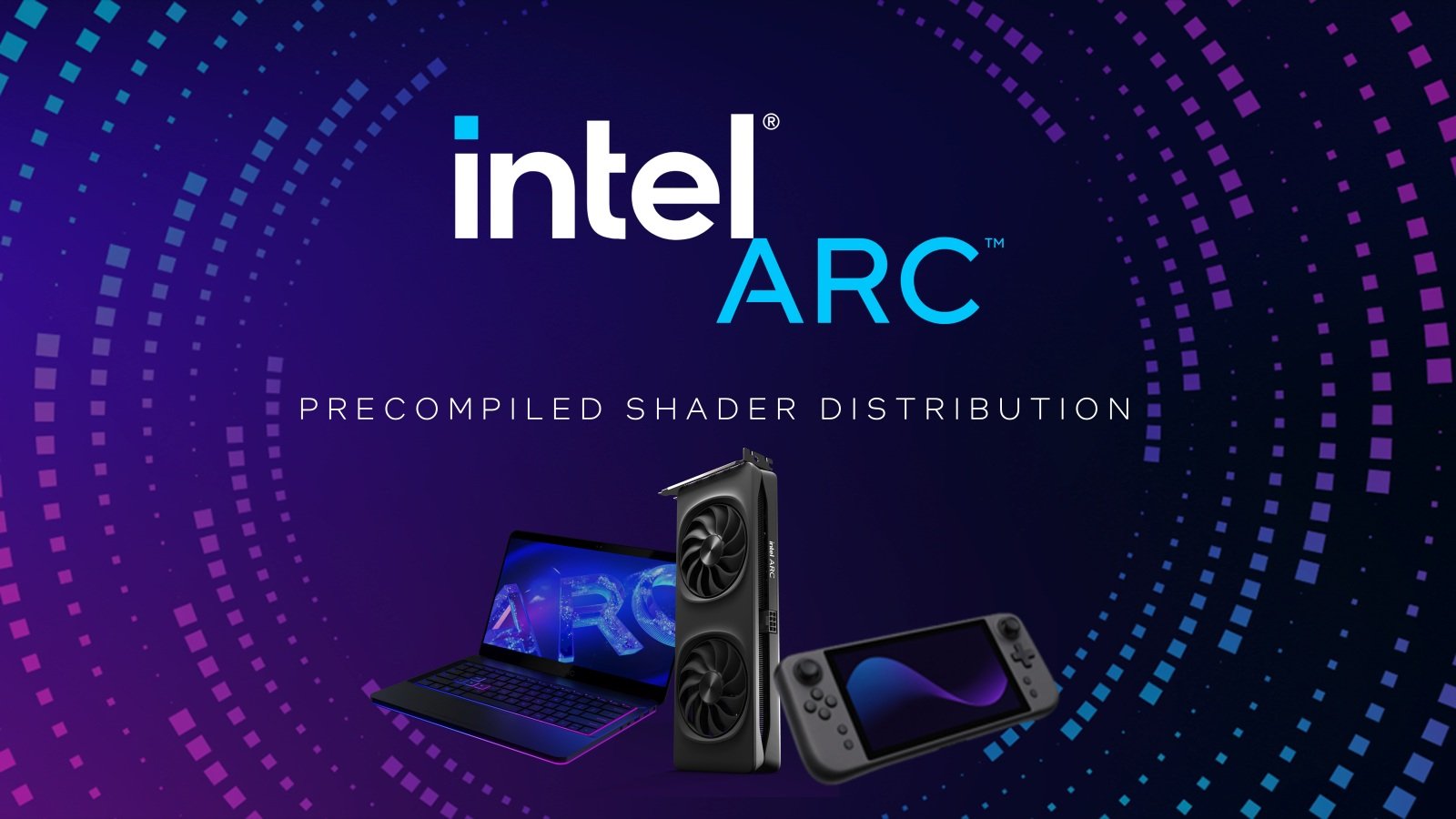 Intel Precompiled Shaders cho dòng GPU Arc - tính năng tải game nhanh hơn 3 lần