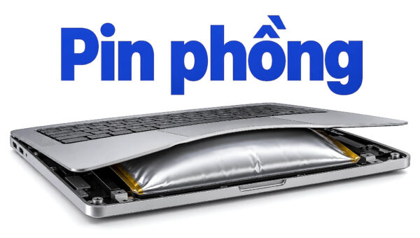 Pin phồng trên laptop - 5 dấu hiệu nhận biết sớm và cách xử lý